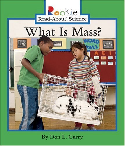 Imagen de archivo de What Is Mass? (Rookie Read-About Science: Physical Science: Previous Editions) a la venta por Gulf Coast Books
