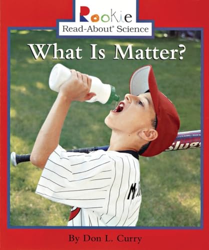 Stock image for What Is Matter? (Rookie Read-About Science: Physical Science: Previous Editions) for sale by Gulf Coast Books