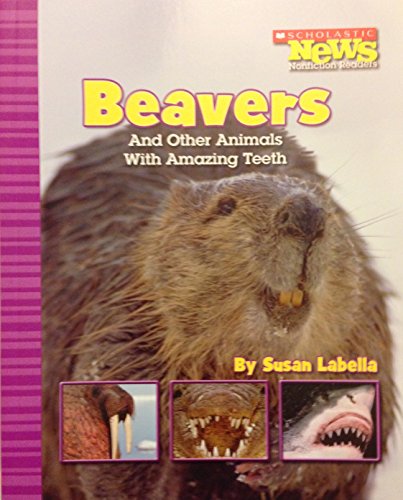 Beispielbild fr Beavers and Other Animals with Amazing Teeth zum Verkauf von Better World Books