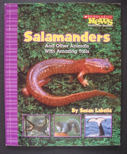 Beispielbild fr Salamanders and Other Animals With Amazing Tails (Scholastic News: Nonfiction Readers) zum Verkauf von Better World Books