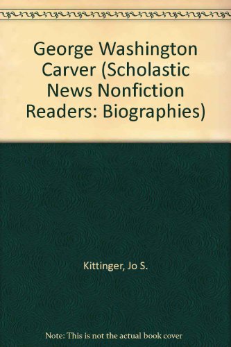 Beispielbild fr George Washington Carver (Scholastic News Nonfiction Readers: Biographies) zum Verkauf von Wonder Book