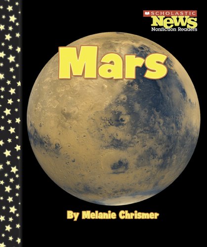 Mars (Scholastic News Nonfiction Readers) (9780516249193) by Chrismer, Melanie