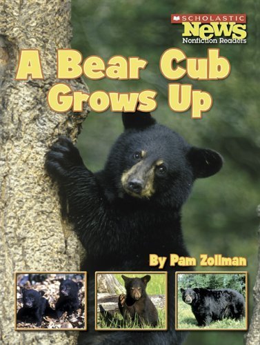 Stock image for A Bear Cub Grows Up (Scholastic News Nonfiction Readers) for sale by Goodwill of Colorado