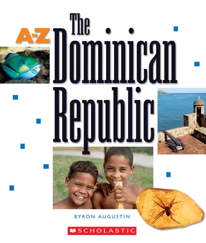 The Dominican Republic (A to Z) (9780516249513) by Augustin, Byron