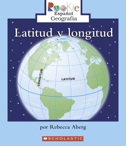 9780516250427: Latitud Y Longitud/latitude And Longitude (Rookie Espanol) (Spanish Edition)