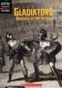 9780516251219: Gladiators: Battling in the Arena (Way of the Warrior)