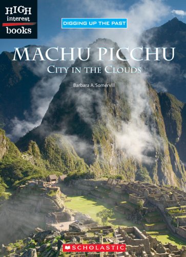 Beispielbild fr Machu Picchu: City In The Clouds (High Interest Books; Digging Up the Past) zum Verkauf von HPB Inc.