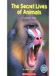 Beispielbild fr The Secret Lives Of Animals: A Chapter Book (True Tales) zum Verkauf von Wonder Book