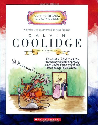 Calvin Coolidge (Getting to Know the US Presidents) (9780516252100) by Venezia, Mike