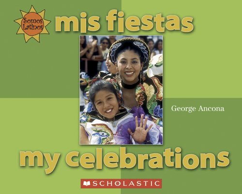 Stock image for Mis Fiestas / My Celebrations (Somos Latinos / We Are Latinos) (English and Spanish Edition) for sale by Hippo Books