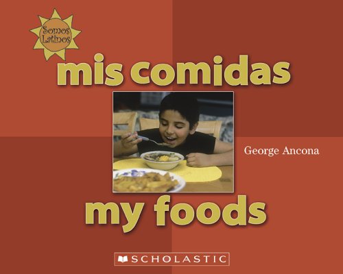 Stock image for Mis Comidas / My Foods (Somos Latinos / We Are Latinos) (English and Spanish Edition) for sale by SecondSale