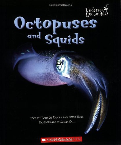Octopuses and Squids (Undersea Encounters) (9780516253503) by Rhodes, Mary Jo; Hall, David