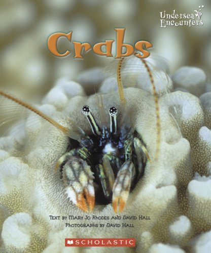 Crabs (Undersea Encounters) (9780516253541) by Rhodes, Mary Jo; Hall, David