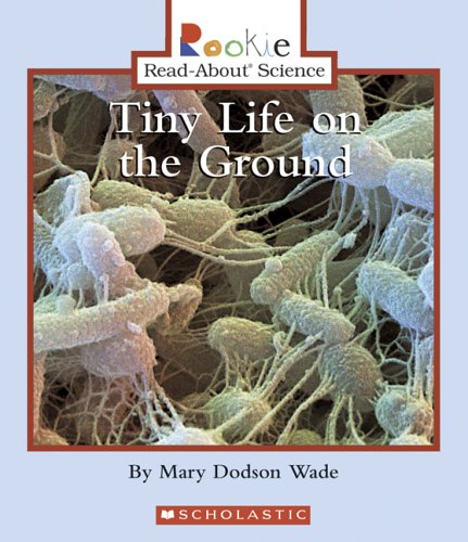 9780516254791: Tiny Life on the Ground (Rookie Read-About Science)
