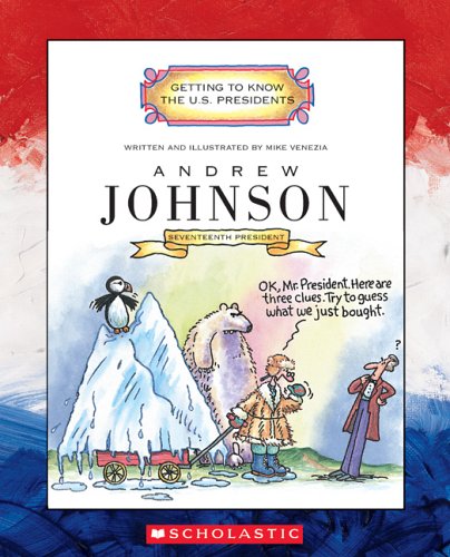 Andrew Johnson: Seventeenth President 1865-1869 (Getting to Know the U.S. Presidents) (9780516254845) by Venezia, Mike