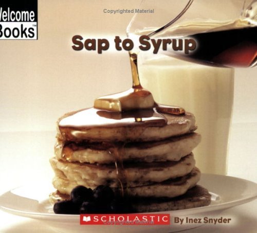 Imagen de archivo de Sap to Syrup a la venta por ThriftBooks-Atlanta