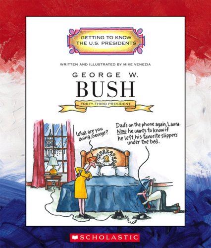 Stock image for George W. Bush: Forty-Third President (Getting to Know the US Presidents) for sale by Front Cover Books
