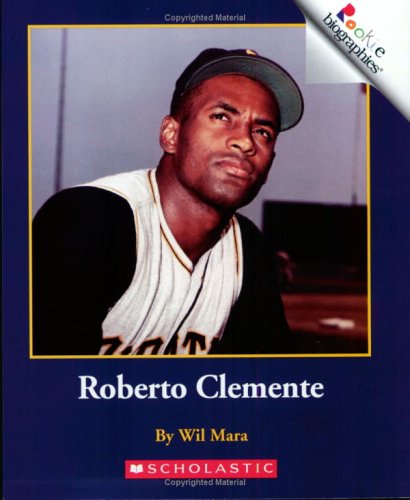 Roberto Clemente (Rookie Biographies) (9780516258249) by Mara, Wil