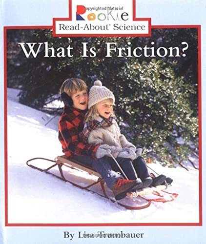 What Is Friction? (Rookie Read-About Science: Physical Science: Previous Editions) (9780516258430) by Trumbauer, Lisa