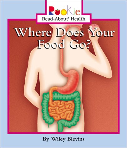 Stock image for Where Does Your Food Go? (Rookie Read-About Health) for sale by Once Upon A Time Books