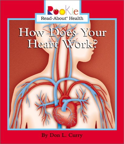 9780516258614: How Does Your Heart Work?