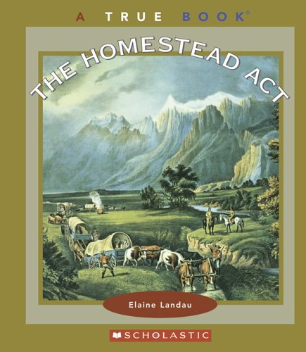 Stock image for The Homestead Act (True Books) for sale by Discover Books