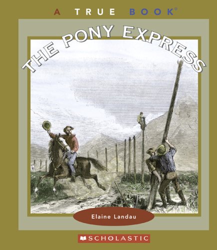 The Pony Express (True Books) - Landau, Elaine