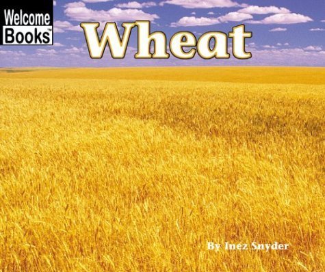 Wheat (Harvesttime Welcome Books) (9780516259154) by Snyder, Inez