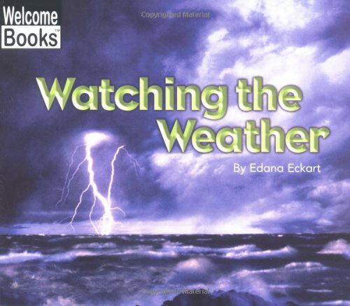 Stock image for Watching the Weather (Welcome Books: Watching Nature (Paperback)) for sale by SecondSale