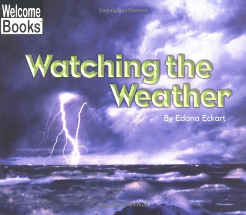 9780516259406: Watching the Weather: Watching Nature (Welcome Books)