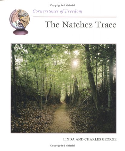 9780516259598: The Natchez Trace (Cornerstones of Freedom)