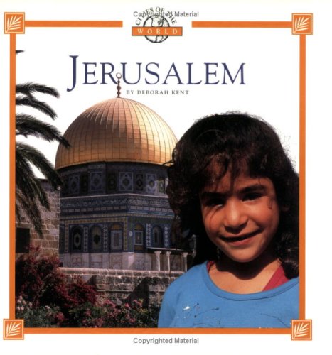 Jerusalem (Cities of the World) (9780516259604) by Kent, Deborah