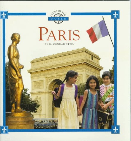 Paris (Cities of the World) (9780516260730) by Stein, R. Conrad