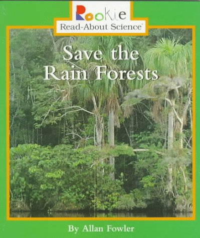 9780516260846: Save the Rain Forests (Rookie Read-About Science)