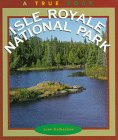 Isle Royale National Park (True Book) (9780516261010) by Kalbacken, Joan