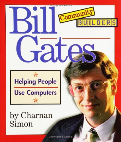 Stock image for Bill Gates: Helping People Use Computers (Community Builders) for sale by SecondSale