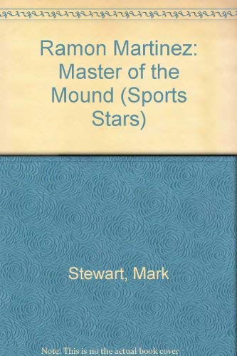 Ramon Martinez: Master of the Mound (Sports Stars) (9780516261911) by Stewart, Mark