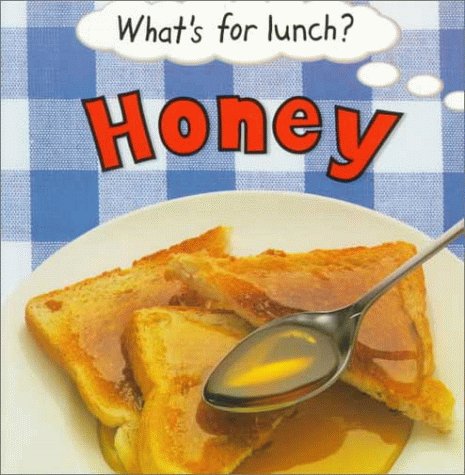 Beispielbild fr What's for Lunch?: Honey zum Verkauf von Better World Books
