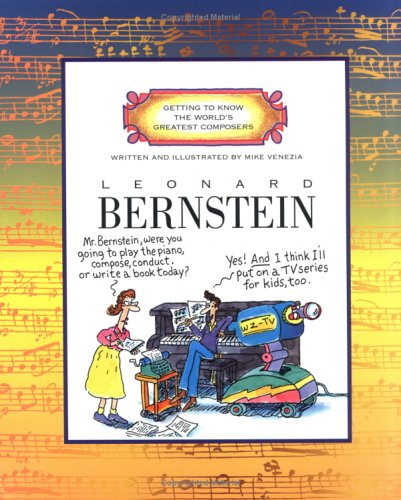 9780516262444: GETTING TO KNOW THE WORLD'S GREATEST COMPOSERS:LEONARD BERNSTREIN