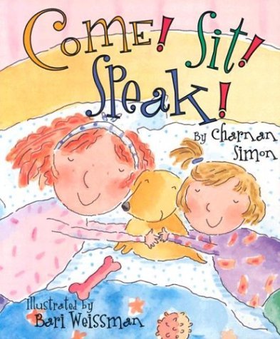 Come! Sit! Speak! (Rookie Readers) (9780516262505) by Simon, Charnan