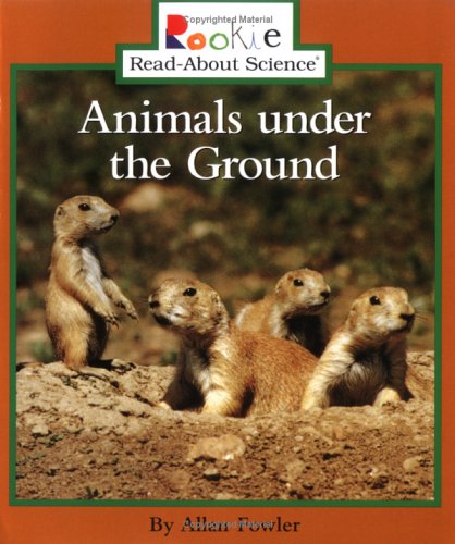 Animals Under the Ground (Rookie Read-About Science)