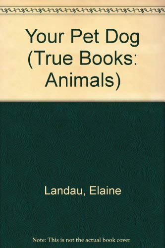 9780516262635: Your Pet Dog (True Books-Animals)