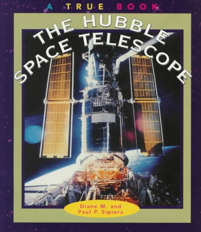 Imagen de archivo de The Hubble Space Telescope (True Books-Space) a la venta por Gulf Coast Books