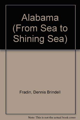 Alabama from Sea to Shining Sea (9780516262918) by Fradin, Dennis B.
