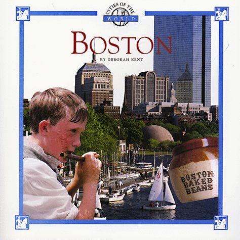 Boston (Cities of the World) (9780516263250) by Kent, Deborah