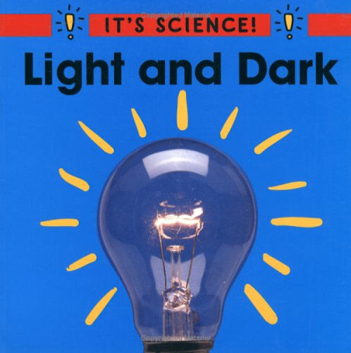 Light and Dark (It's Science) (9780516263403) by Hewitt, Sally
