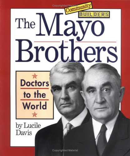 Imagen de archivo de The Mayo Brothers : Doctors to the World a la venta por Better World Books