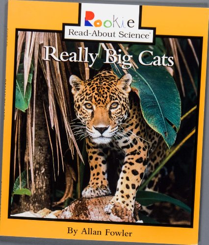 Really Big Cats (Rookie Read-About Science) (9780516263670) by Fowler, Allan