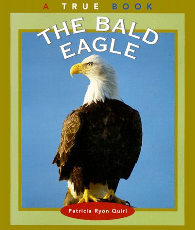 Beispielbild fr The Bald Eagle (True Books, American Symbols) zum Verkauf von HPB-Diamond