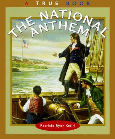 Beispielbild fr The National Anthem (True Books, American Symbols) zum Verkauf von Wonder Book